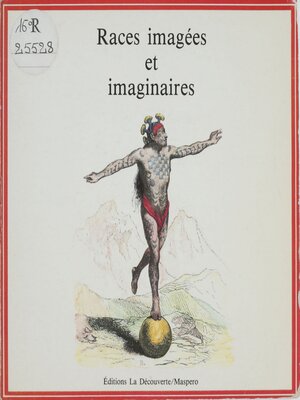 cover image of Races imagées et imaginaires